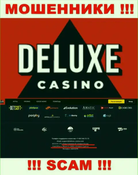 На веб-портале Deluxe-Casino Com приведен оффшорный адрес компании - 67 Агиас Файлаксеос, Дракос Хаус, Флат/Офис 4, Рум К., 3025, Лимассол, Кипр, будьте внимательны - это мошенники