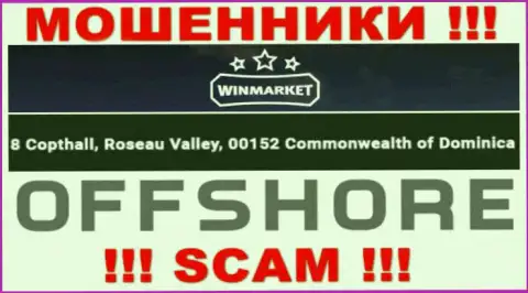 Win Market - это МОШЕННИКИВин МаркетПрячутся в оффшорной зоне по адресу - 8 Copthall, Roseau Valley, 00152 Commonwelth of Dominika