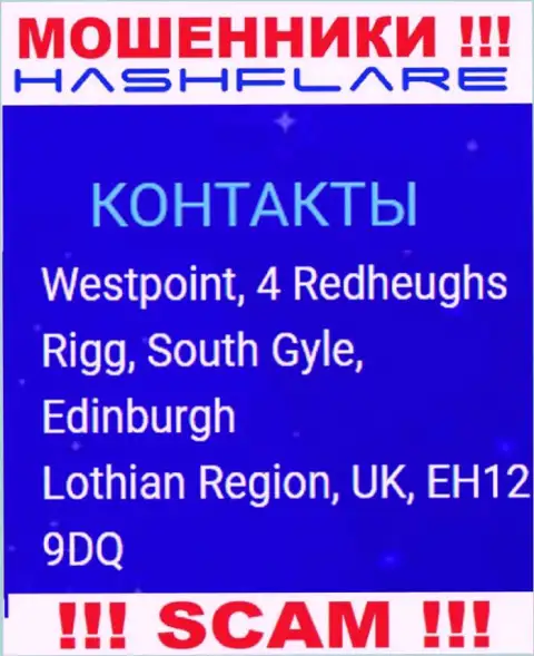HashFlare - это незаконно действующая компания, которая отсиживается в офшорной зоне по адресу: Westpoint, 4 Redheughs Rigg, South Gyle, Edinburgh, Lothian Region, UK, EH12 9DQ