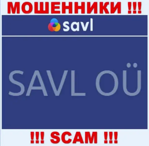 SAVL OÜ - это организация, управляющая интернет-шулерами Savl