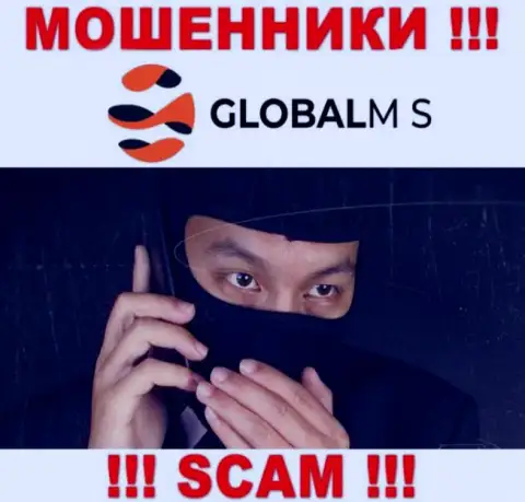Будьте крайне осторожны !!! Трезвонят обманщики из компании GlobalM S