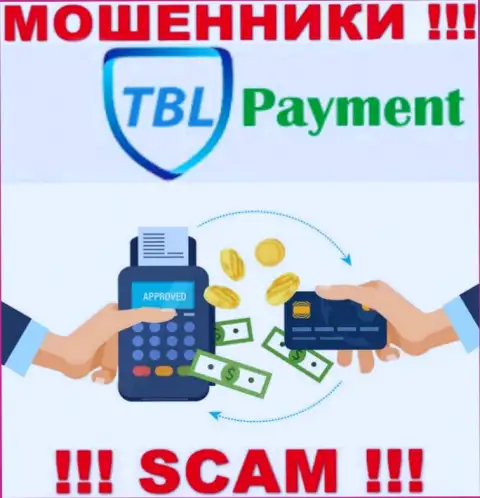 Довольно-таки опасно взаимодействовать с TBL Payment, которые оказывают услуги в области Платежная система