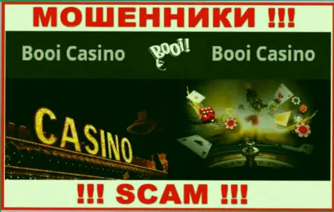 Слишком опасно совместно работать с мошенниками Booi, направление деятельности которых Casino